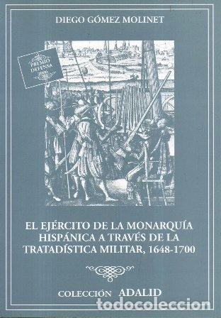Militaria: EL EJERCITO DE LA MONARQUIA HISPANICA A TRAVES DE LA TRATADISTICA MILITAR, 1648-1700 - A-HM-1443