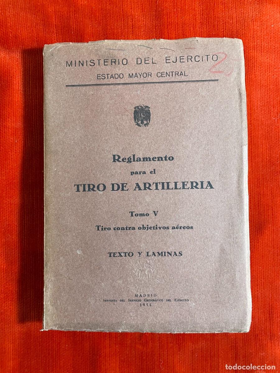 Militaria: REGLAMENTO PARA EL TIRO DE ARTILLER&Iacute;A. TOMO V. TEXTO Y L&Aacute;MINAS. 1956