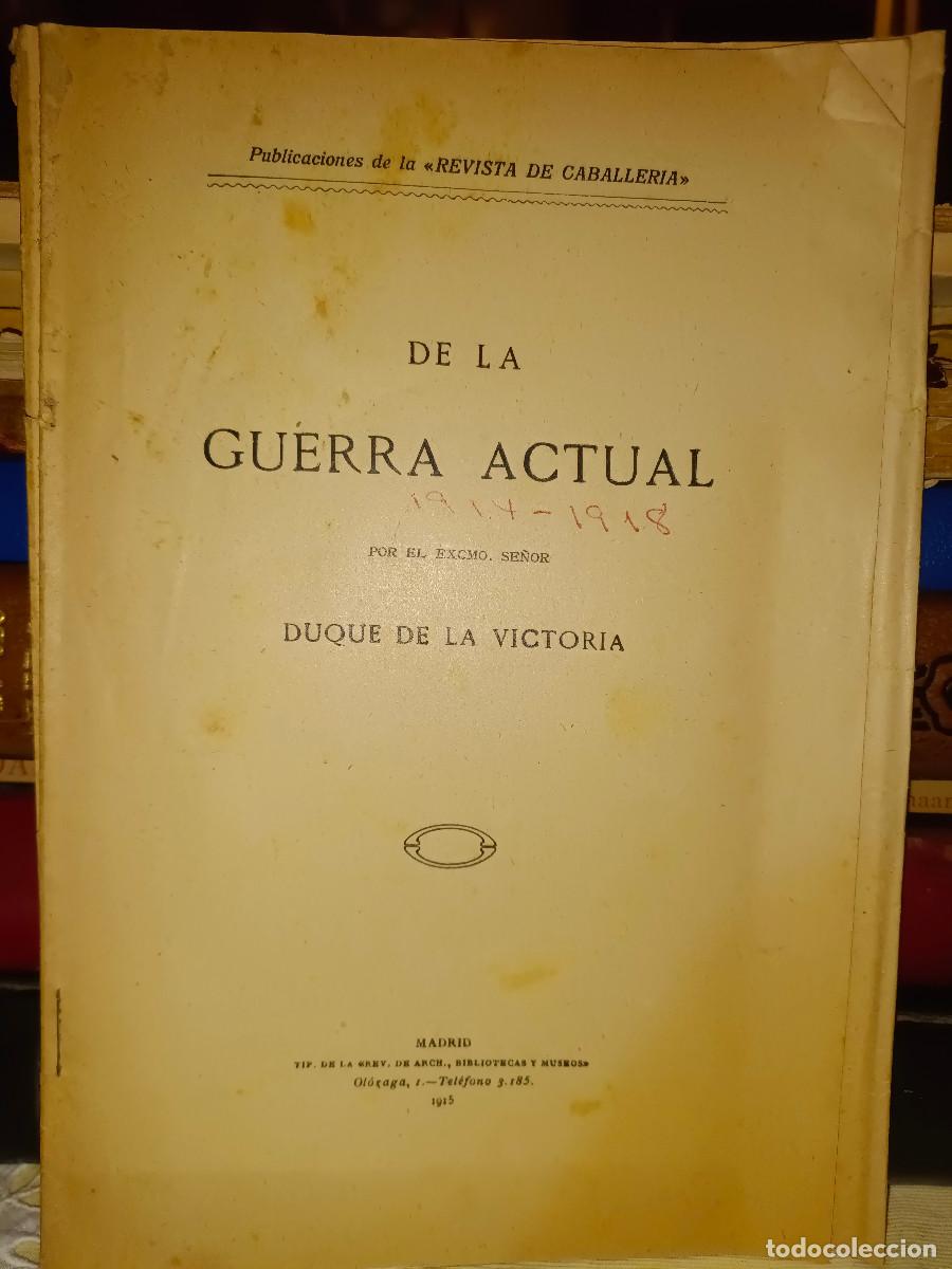 Militaria: DE LA GUERRA ACTUAL A&Ntilde;O 1915