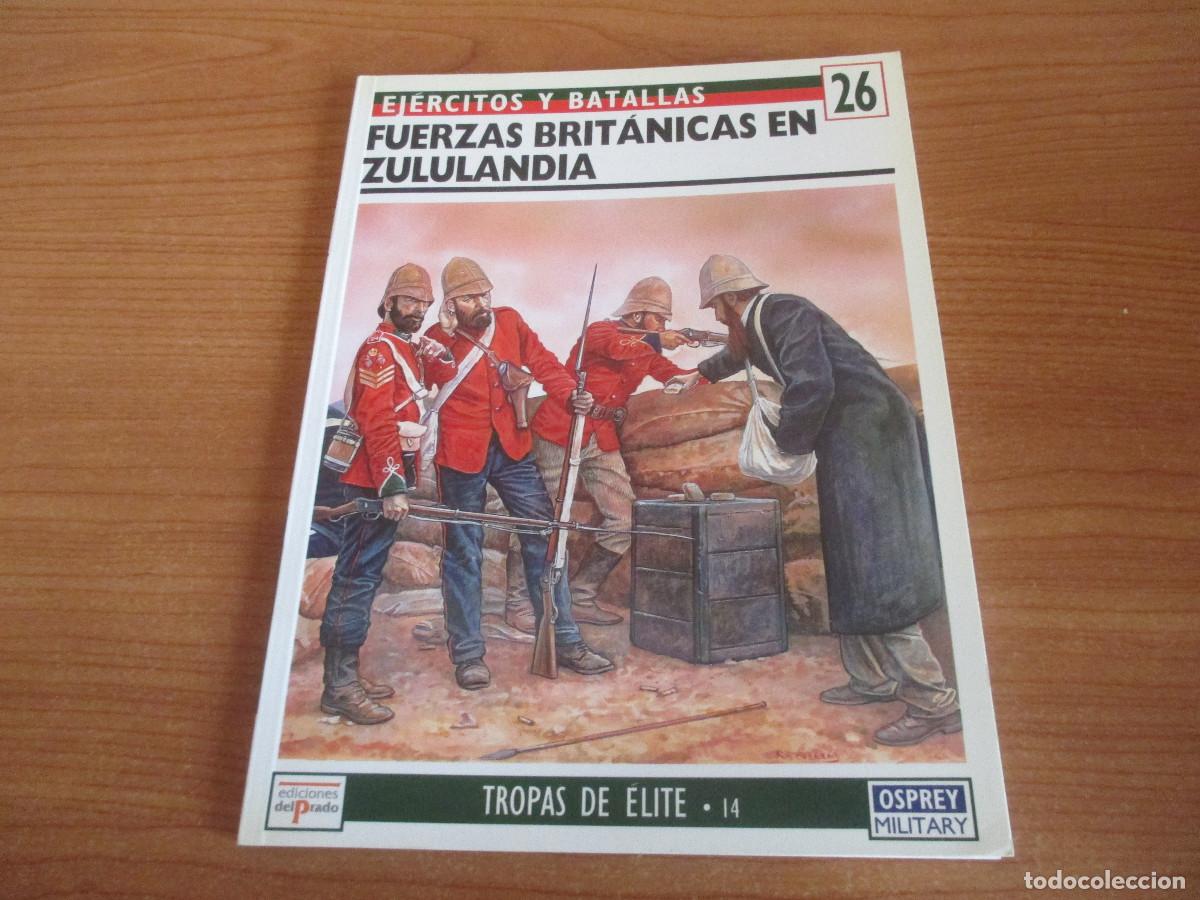 Militaria: OSPREY: EJERCITOS Y BATALLAS - N&ordm; 26 , FUERZAS BRITANICAS EN ZULUANDIA