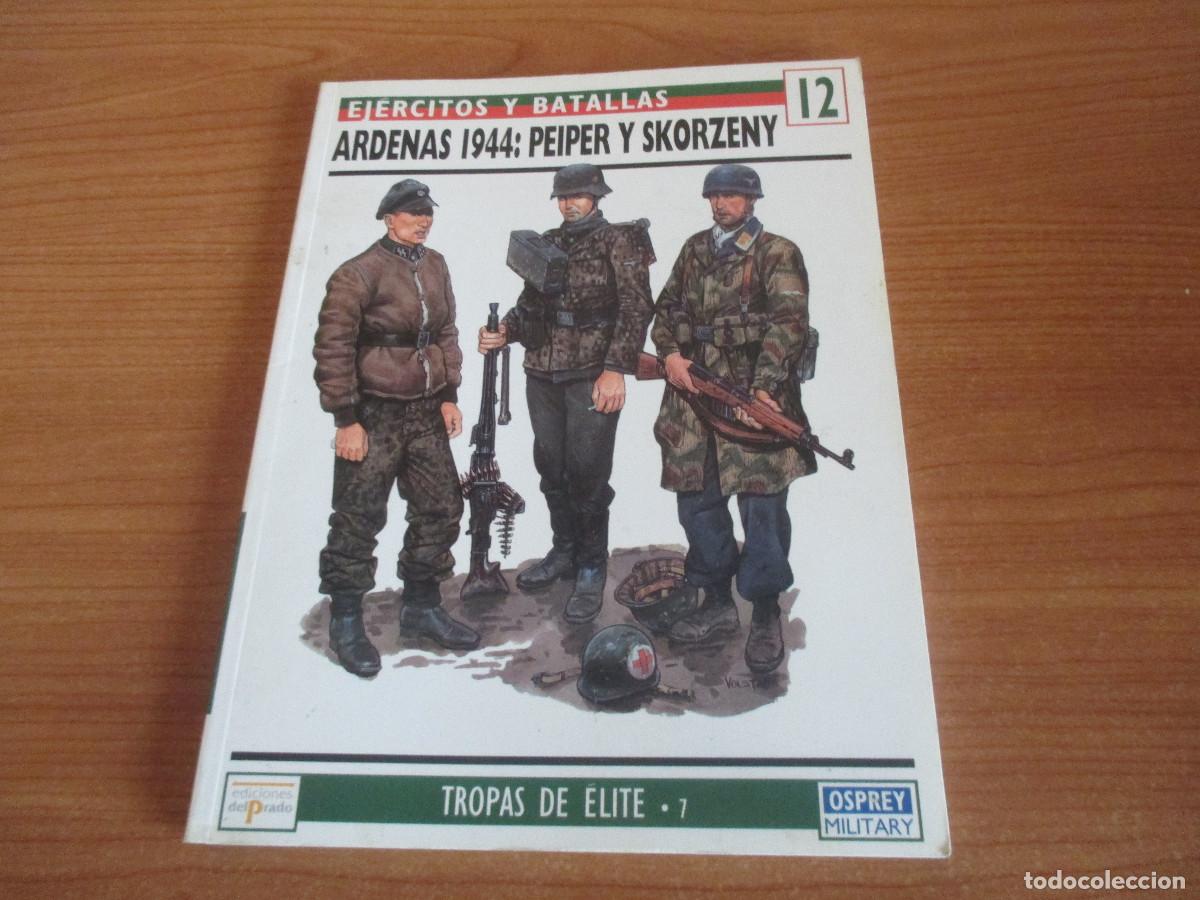 Militaria: OSPREY: EJERCITOS Y BATALLAS - N&ordm; 12 , ARDENAS 1944 , PEIPER Y SKORZENY
