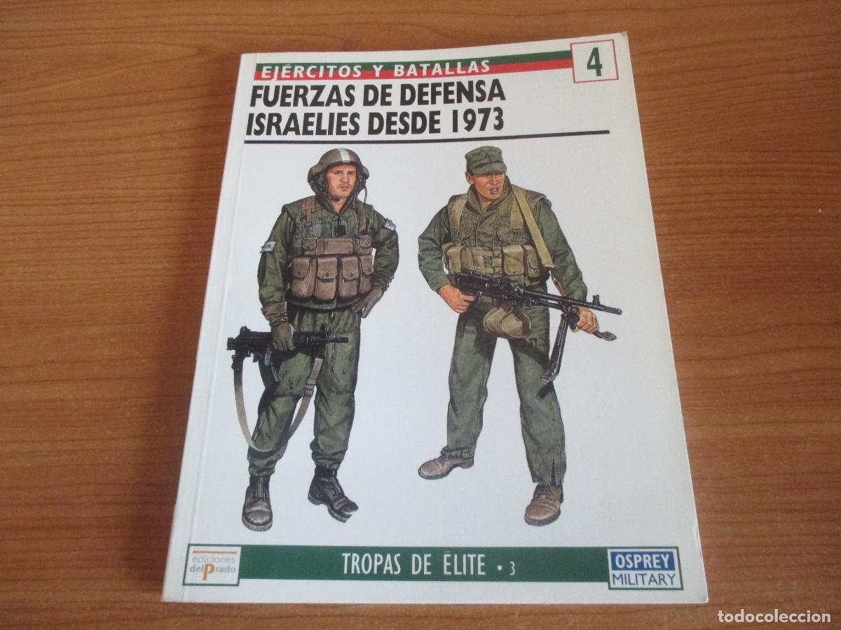 Militaria: OSPREY: EJERCITOS Y BATALLAS - N&ordm; 42 , FUERZAS DE DEFENSA ISRAELIES DESDE 1973