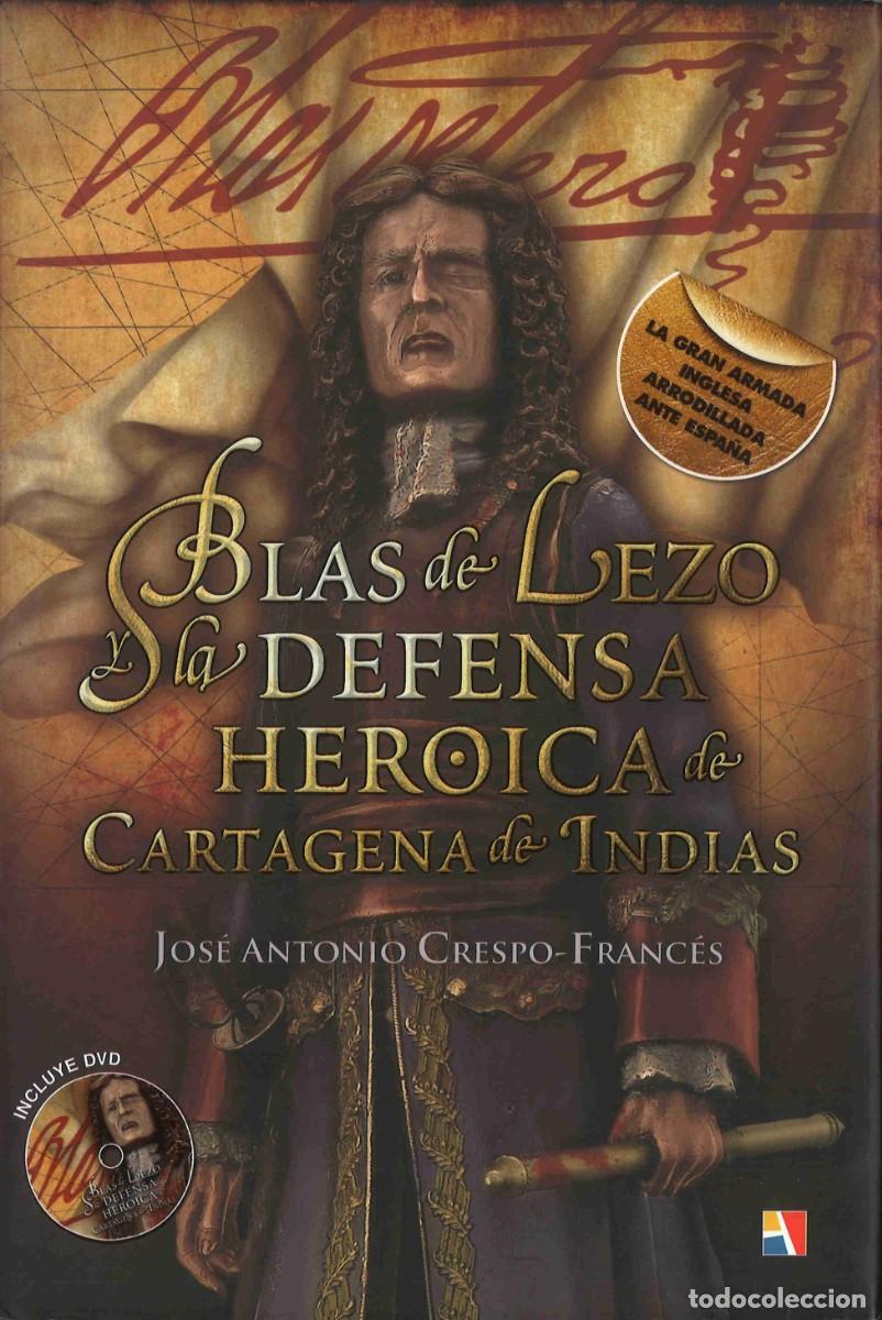 Militaria: Blas de Lezo y la heroica defensa de Cartagena de Indias. Incluye DVD. 2014