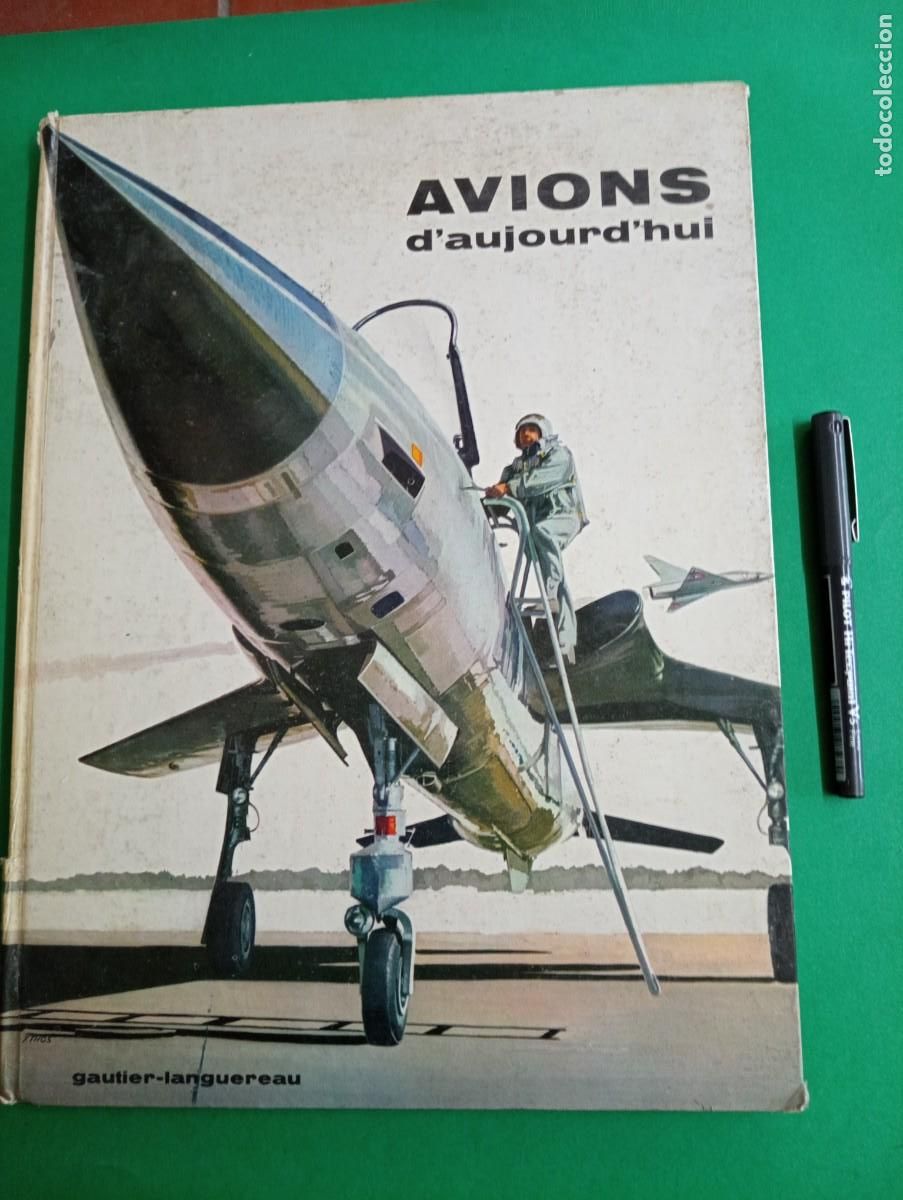 Militaria: Antiguo libro Aviones de Hoy. Par&iacute;s 1964.