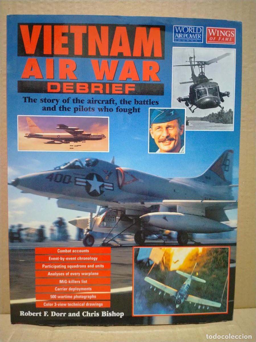 Militaria: R.F.DORR/CH.BISHOP. VIETNAM AIR WAR DEBRIEF (1945-1975) .AEROSPACE