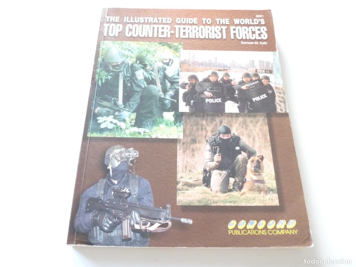 Militaria: THE ILLUSTRATED GUIDE TO THE WORLD&acute;S TOP COUNTER-TERRORIST FORCES REF: 6-167