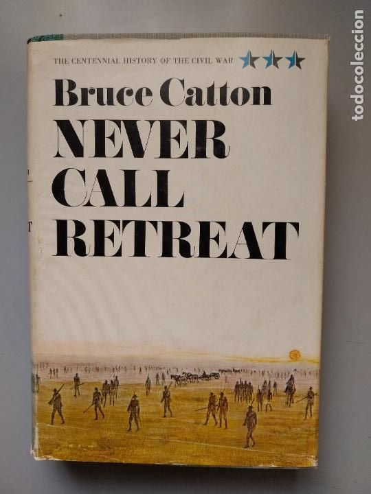 Militaria: bruce catton: never call retreat