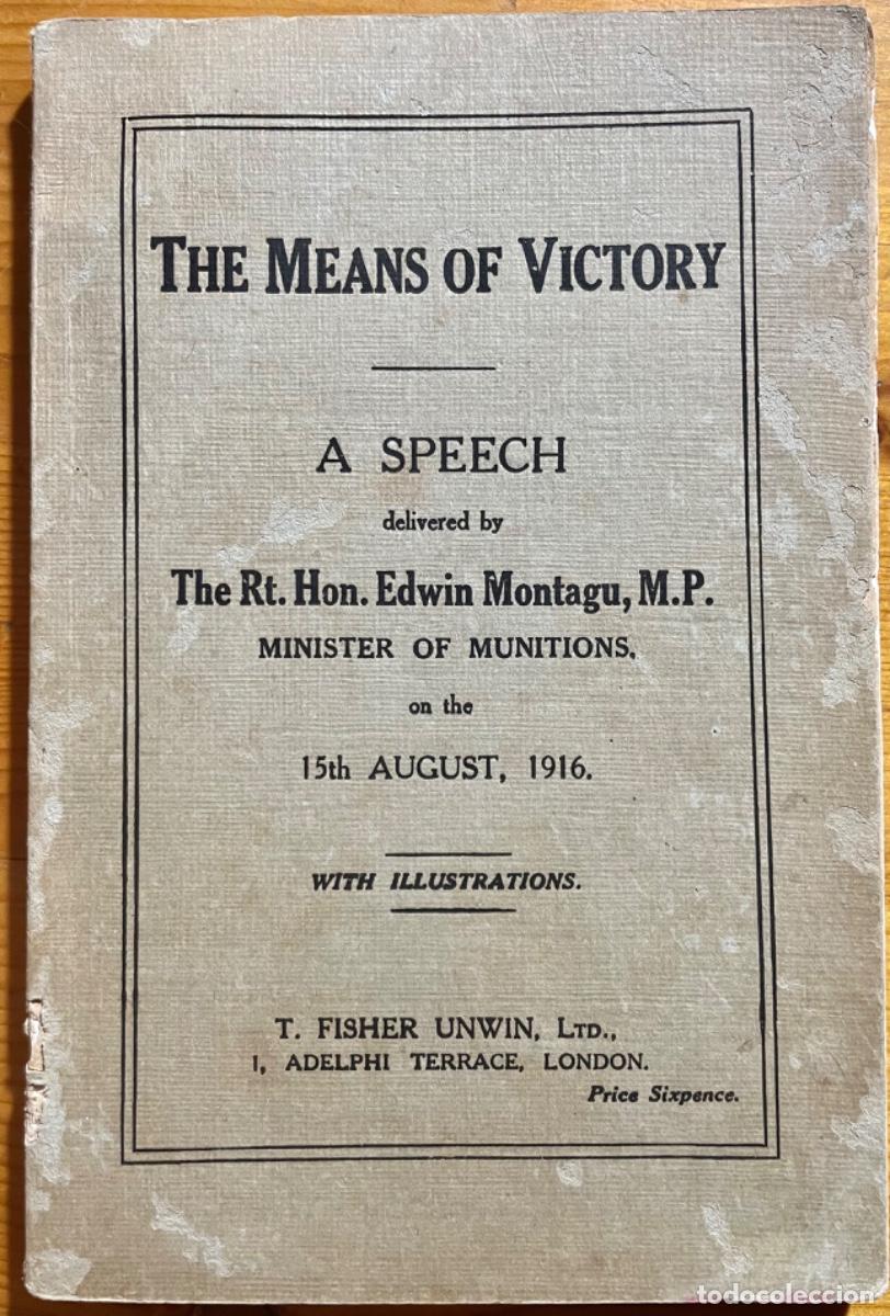 Militaria: PRIMERA GUERRA MUNDIAL- THE MEANS OF VICTORY- A. SPEECH MONTAGU- LONDRES 1916