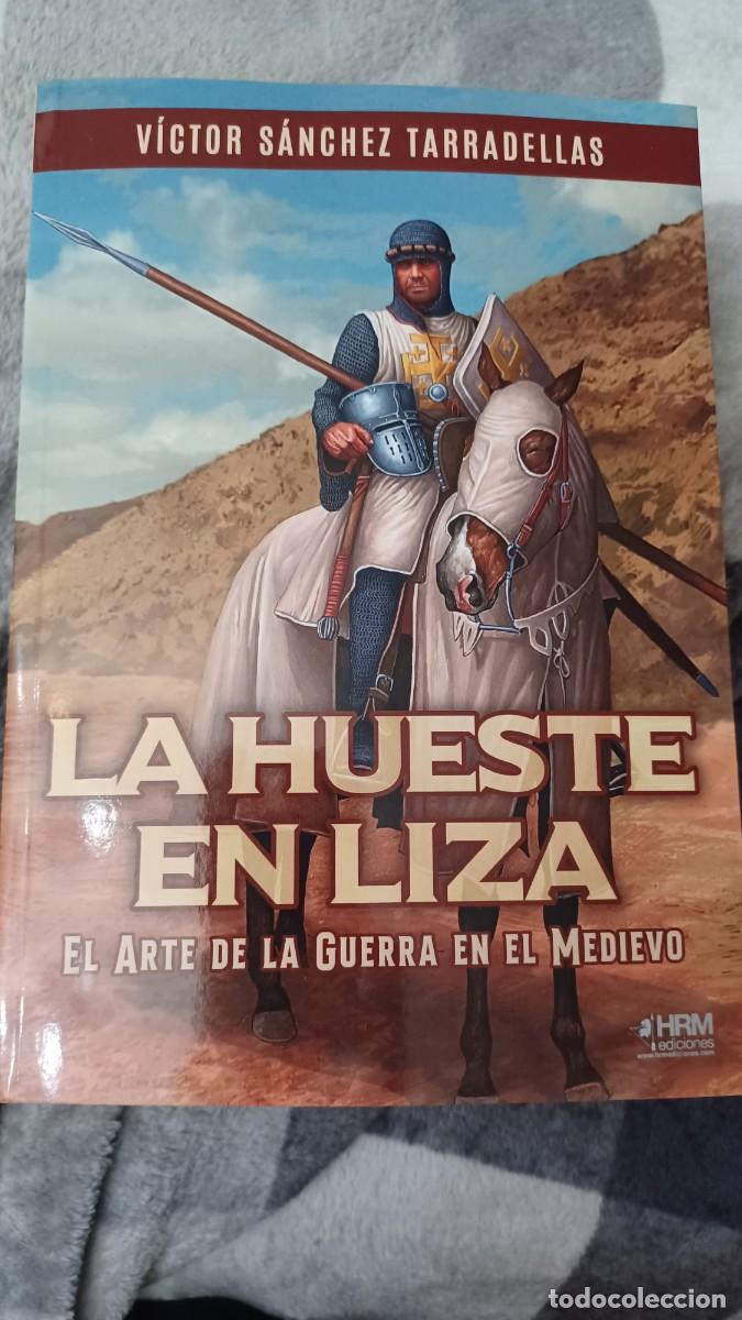 Militaria: La Hueste en liza. El arte de la guerra en el medievo