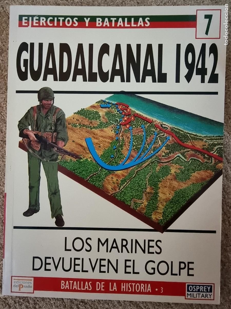 Military Antiques: Ejercitos y Batallas 7 Guadalcanal 1942.Osprey Military.Ediciones Del Prado