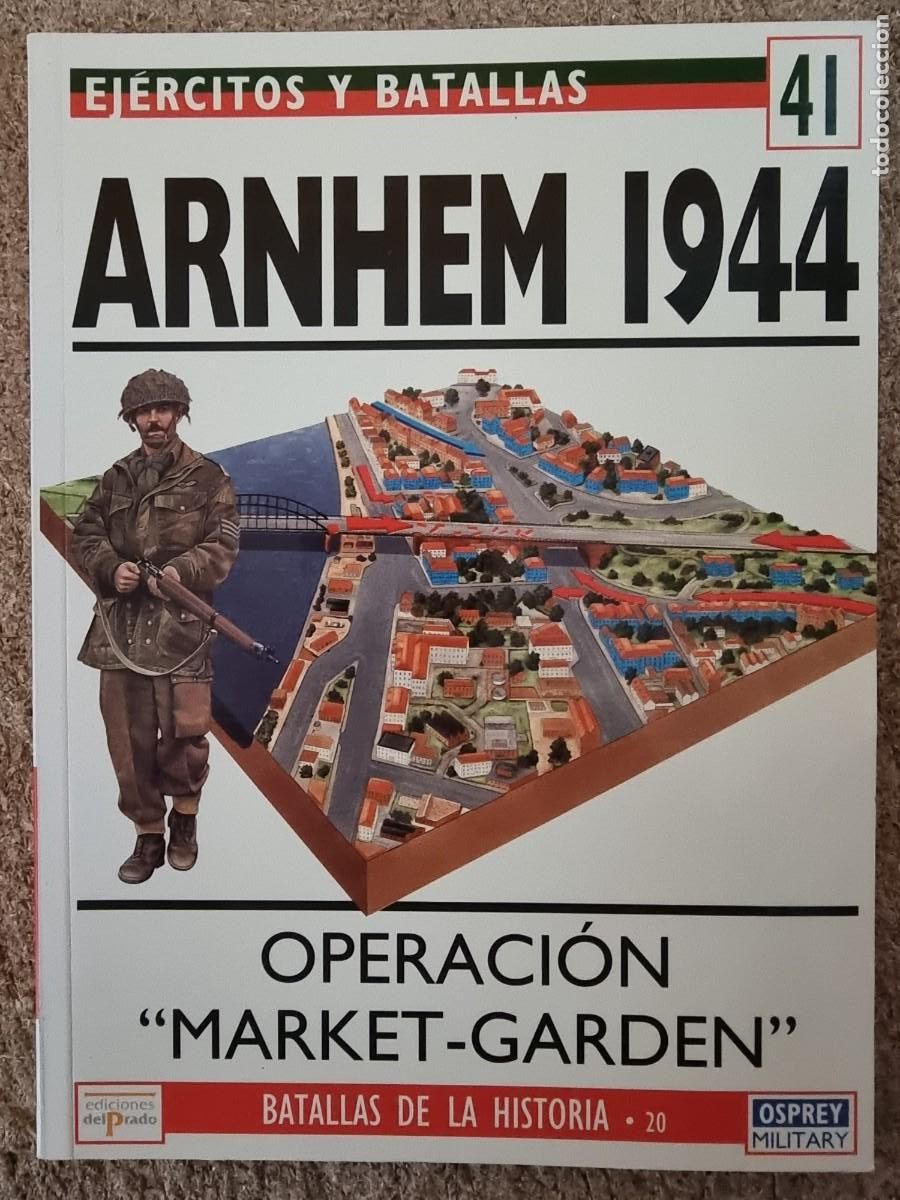 Military Antiques: Ejercitos y Batallas 41 Arnhem 1944.Osprey Military.Ediciones Del Prado