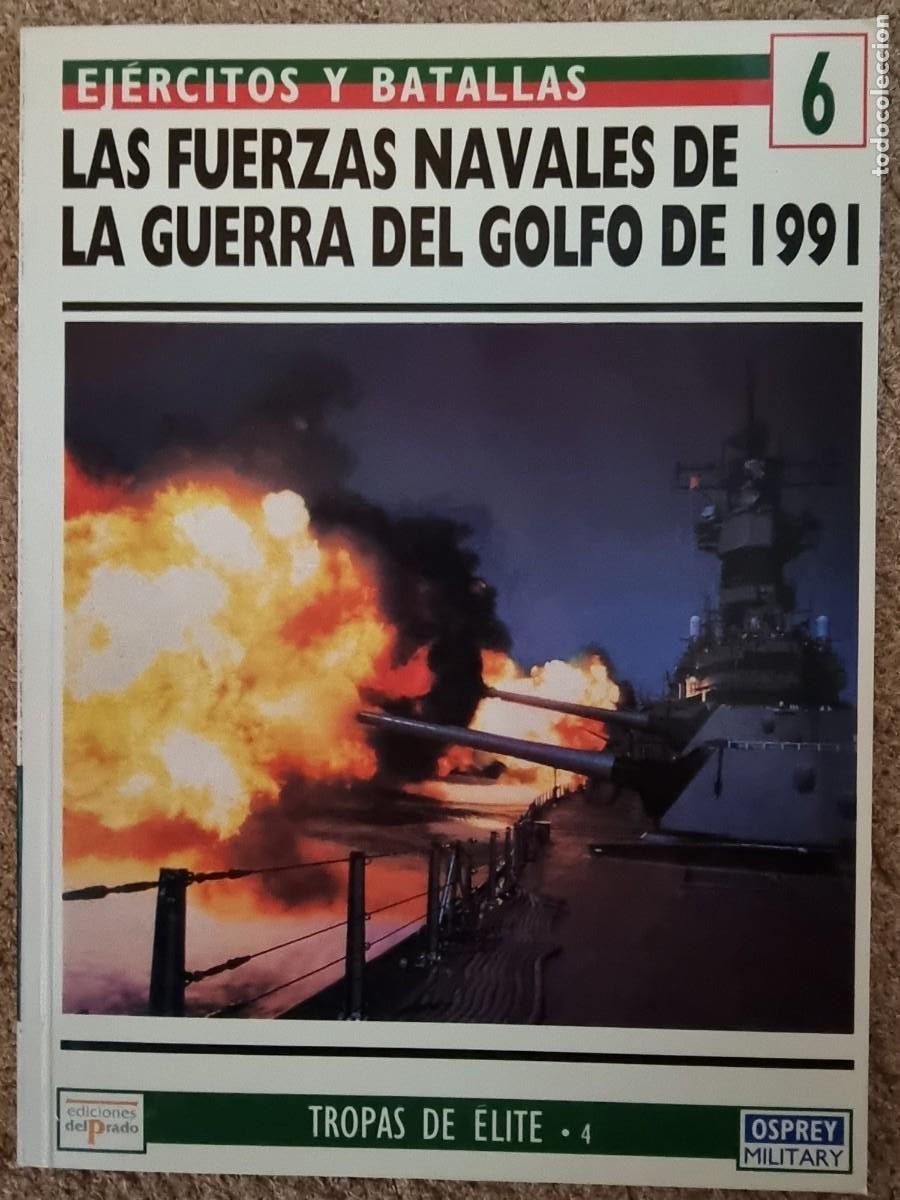 Military Antiques: Ejercitos y Batallas 6 Fuerzas Navales de Guerra del Golfo 1991.Osprey Military.Ediciones Del Prado