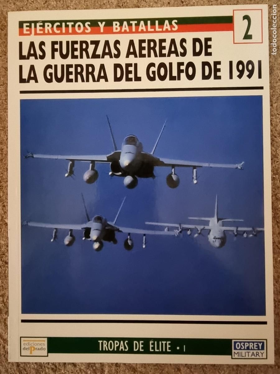 Military Antiques: Ejercitos y Batallas 2 Fuerzas Aereas de la Guerra Golfo 1991.Osprey Military.Ediciones Del Prado