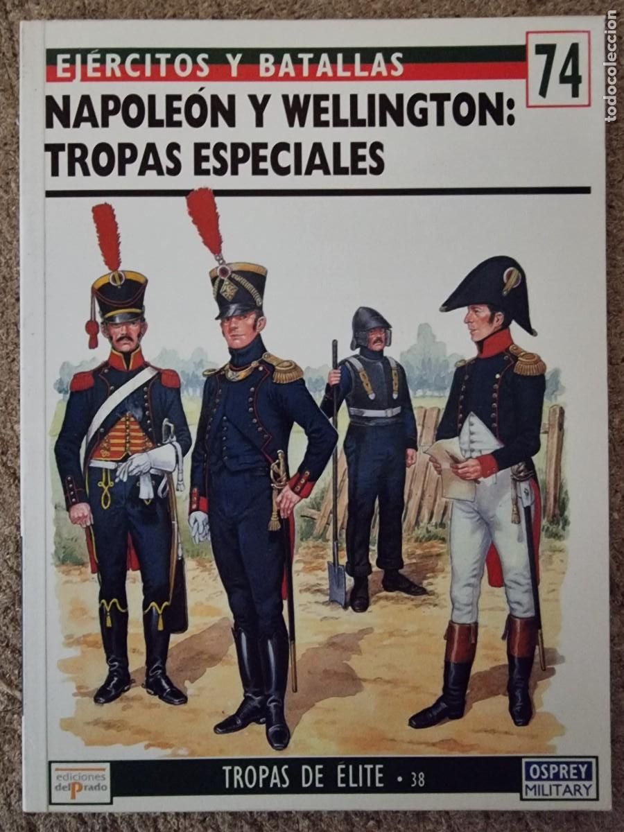 Military Antiques: Ejercitos y Batallas 74 Napoleon y Wellington Tropas Especiales.Osprey Military.Ediciones Del Prado