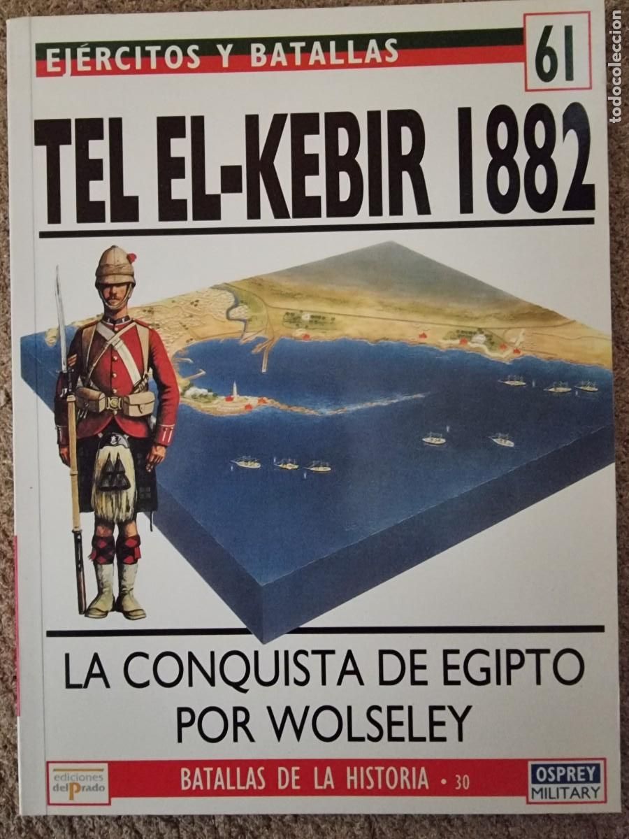 Military Antiques: Ejercitos y Batallas 61 Tel El-Kebir 1882.Osprey Military.Ediciones Del Prado