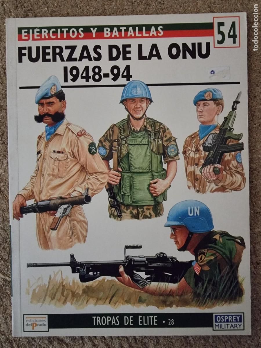 Military Antiques: Ejercitos y Batallas 54 Fuerzas de la ONU 1948-94.Osprey Military.Ediciones Del Prado