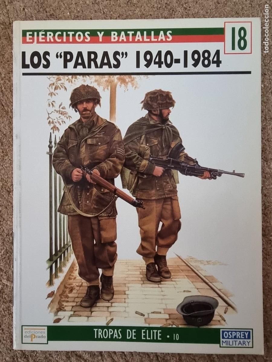 Military Antiques: Ejercitos y Batallas 18 Los Paras 1940-1984.Osprey Military.Ediciones Del Prado
