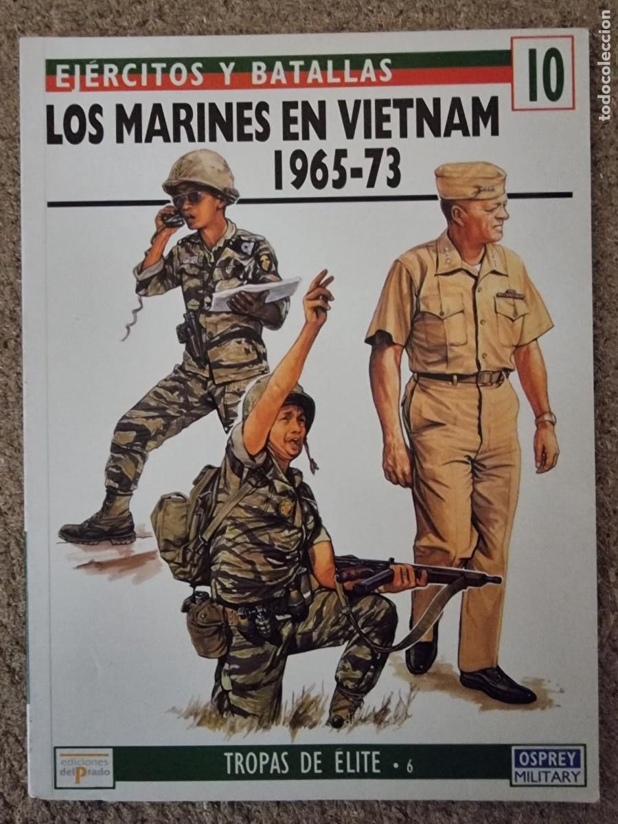 Military Antiques: Ejercitos y Batallas 10 Los Marines en Vietnam 1965-73.Osprey Military.Ediciones Del Prado