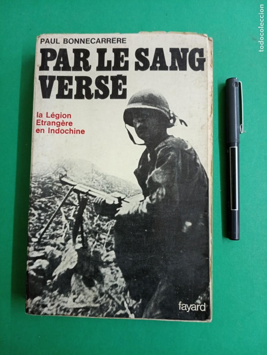 Militaria: Antiguo libro Por la sangre Derramada. Legi&oacute;n Extranjera Francesa en Indochina. En franc&eacute;s.