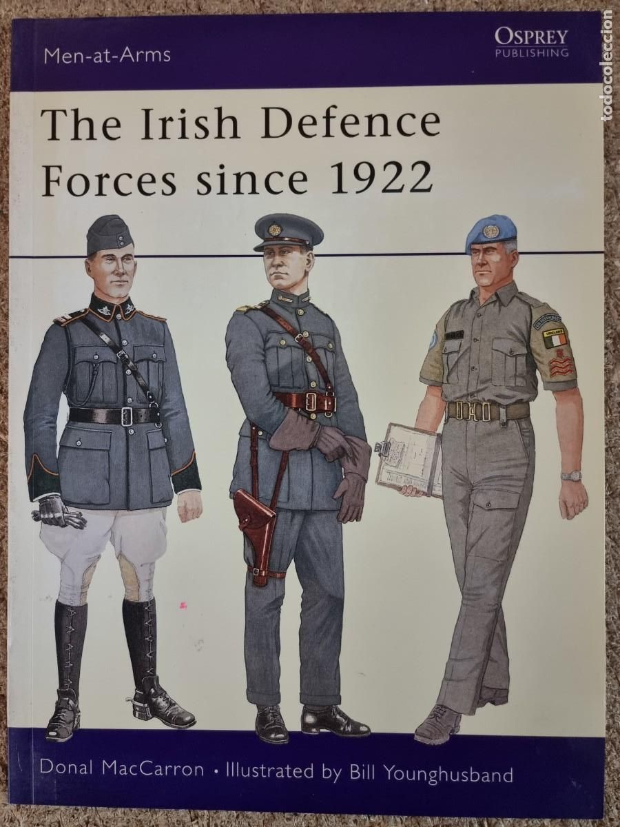 Military Antiques: Men-At-Arms 417 The Irish Defence Forces Sice 1922.Osprey Publishing