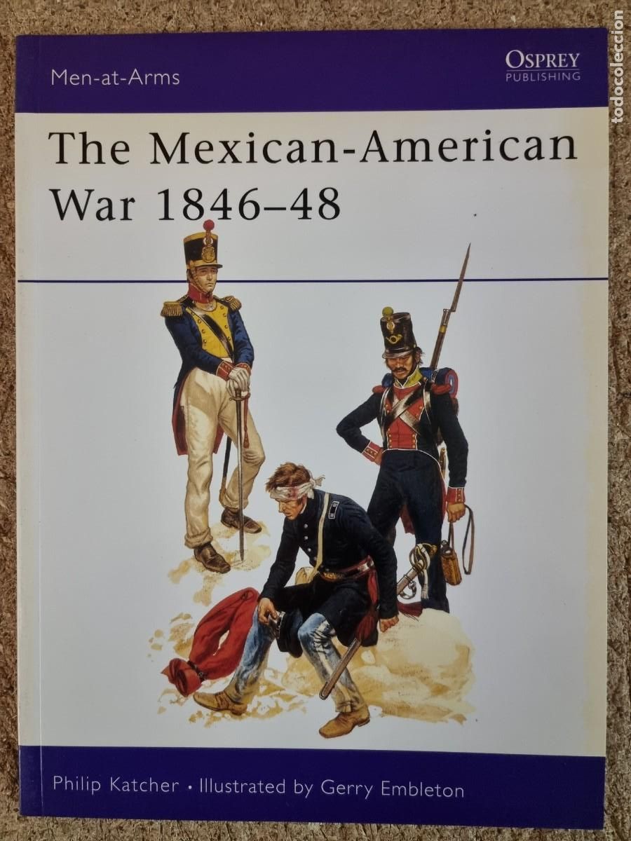 Military Antiques: Men-At-Arms 56 The Mexican-American War 1846.Osprey Publishing