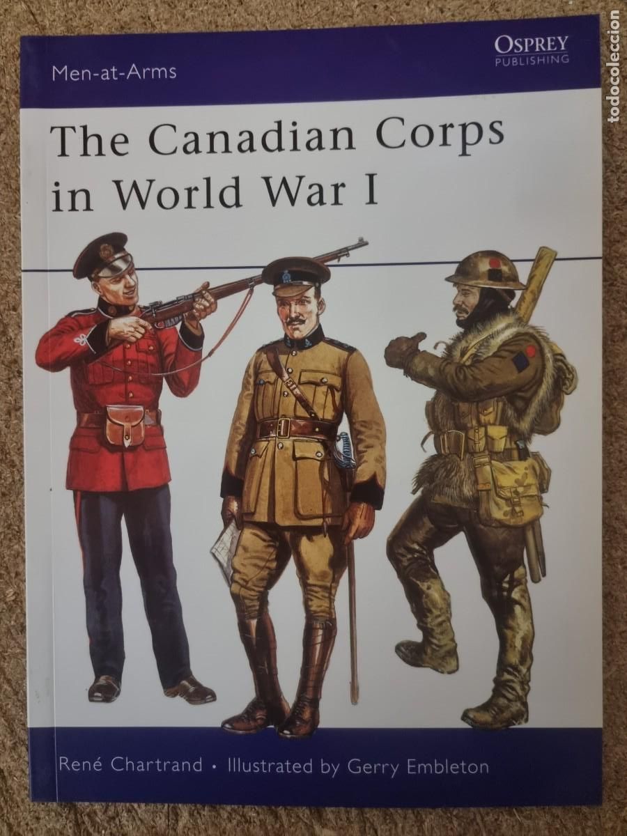 Militaria: Men-At-Arms 439 The Canadian Corps in World War I.Osprey Publishing