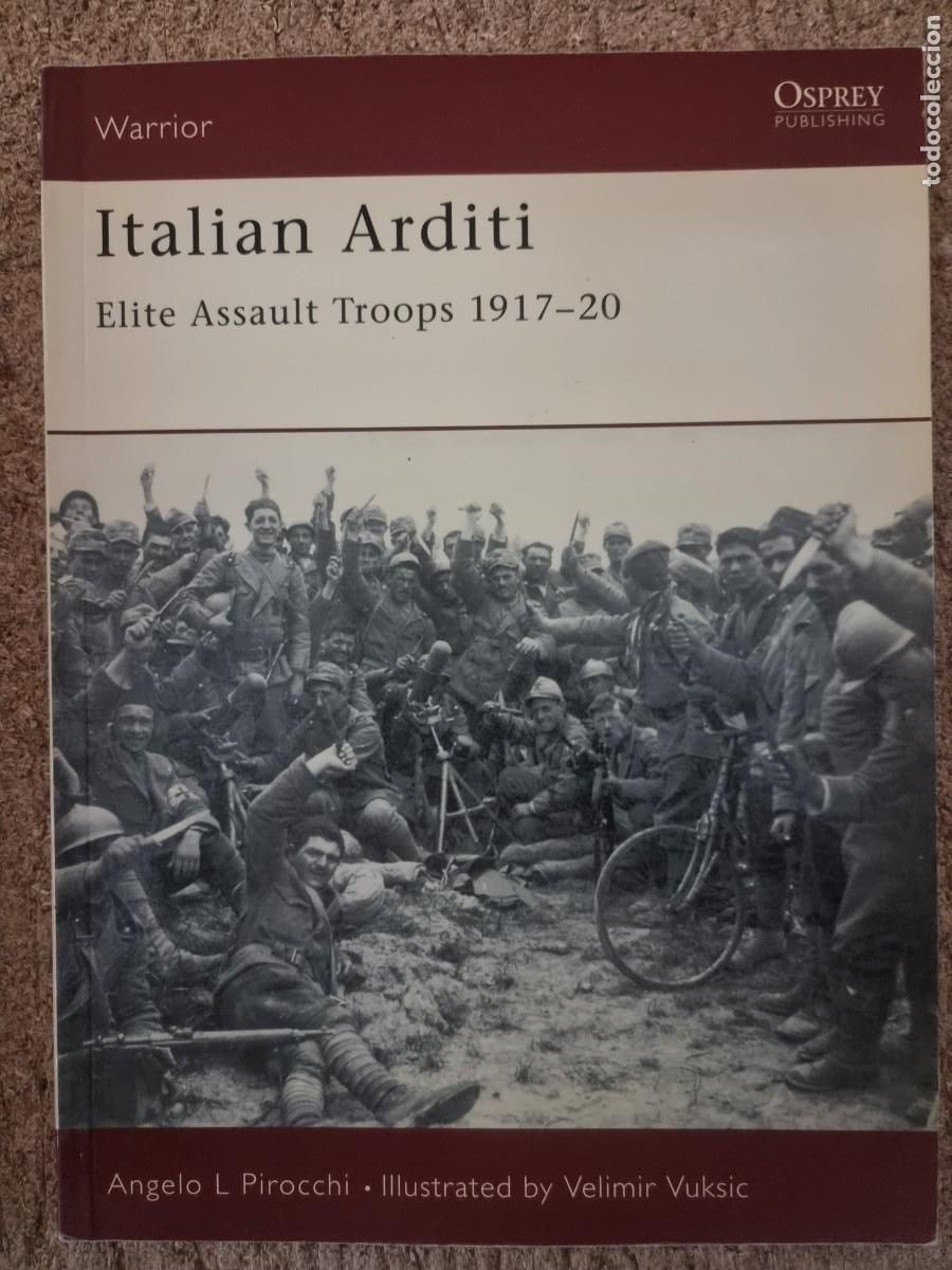 Militaria: Warrior 87 Italian Arditi Elite Assault Troops 1917-20.Osprey Publishing