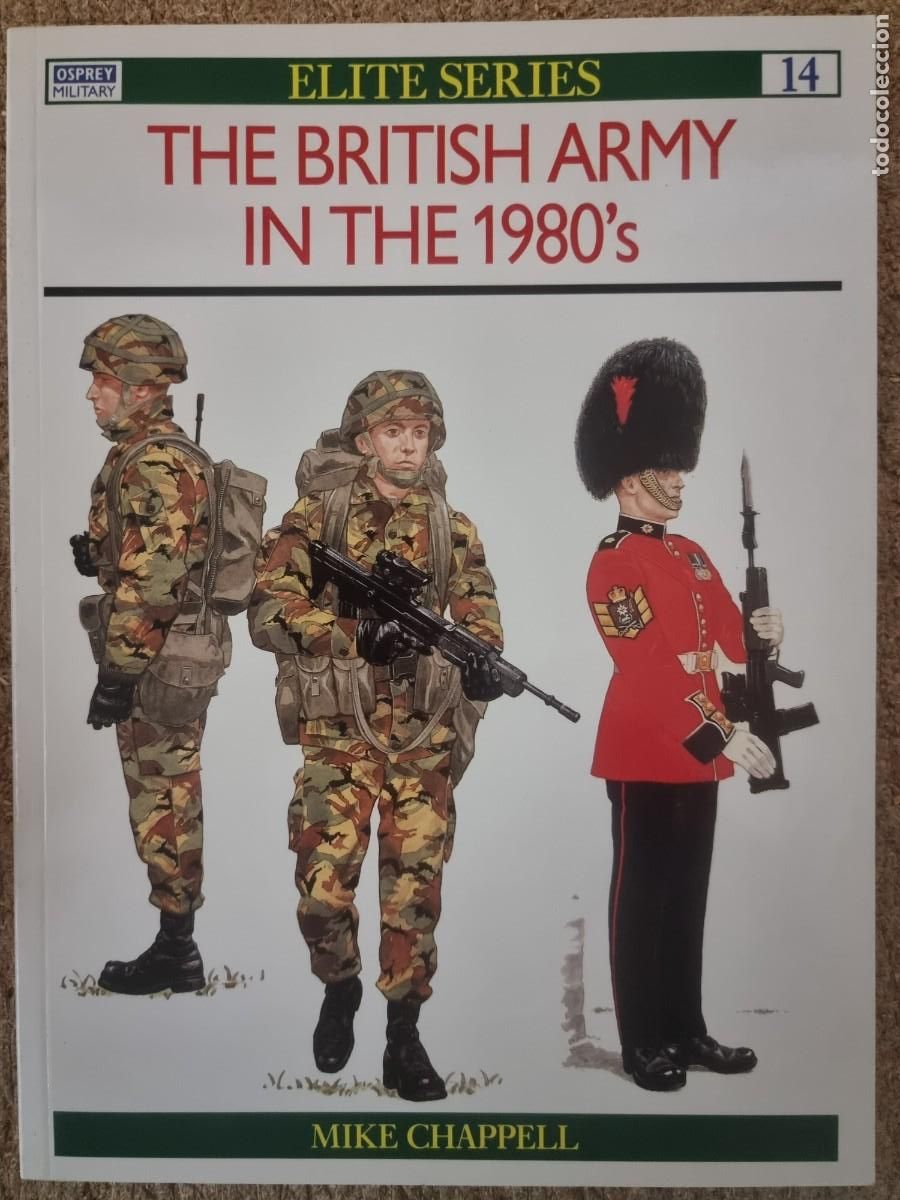 Militaria: Elite Series 14 The British Army in the 1980&acute;s.Osprey Publishing