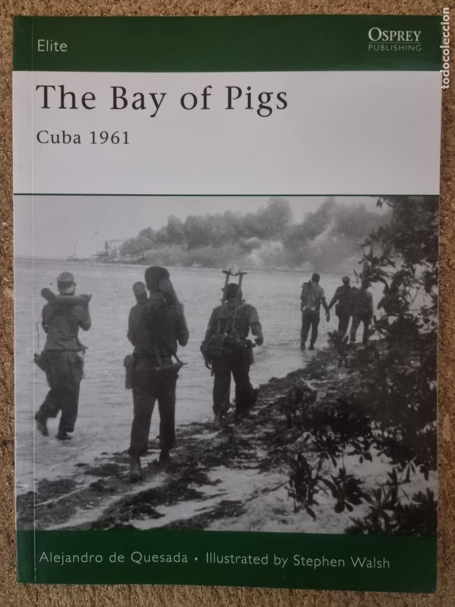 Militaria: Elite 166 The Bay of Pigs.Osprey Publishing