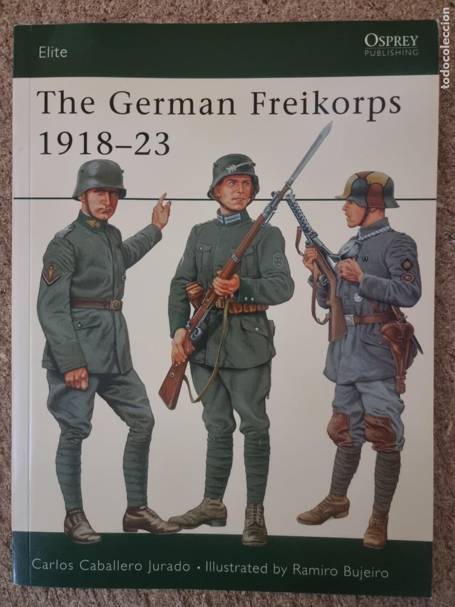 Militaria: Elite 76 The German Freikorps 1918-23.Osprey Publishing