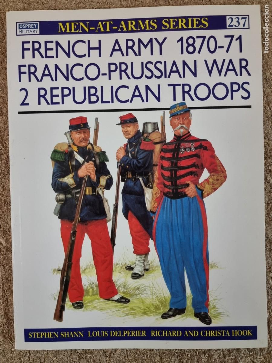 Militaria: Men-At-Arms Series 237 French Armay 1870-71 Franco-Prussian War 2 Republican Troop.Osprey Publishing