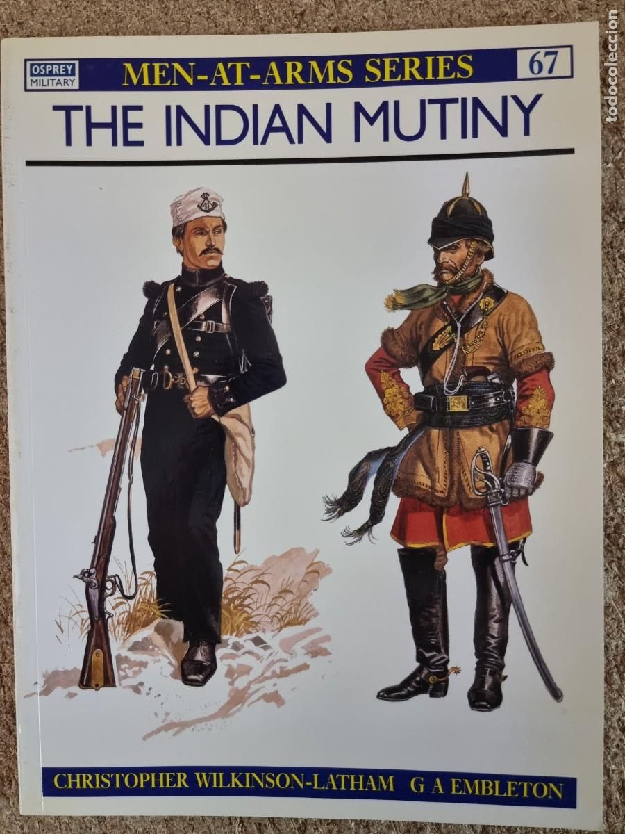 Militaria: Men-At-Arms Series 67 The Indian Mutiny.Osprey Publishing