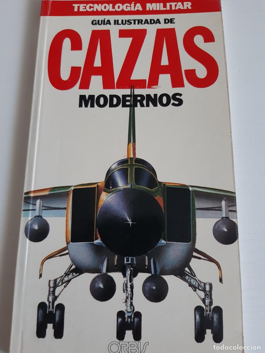 Militaria: Gu&iacute;a ilustrada de cazas modernos tecnolog&iacute;a militar aeron&aacute;utica aviones