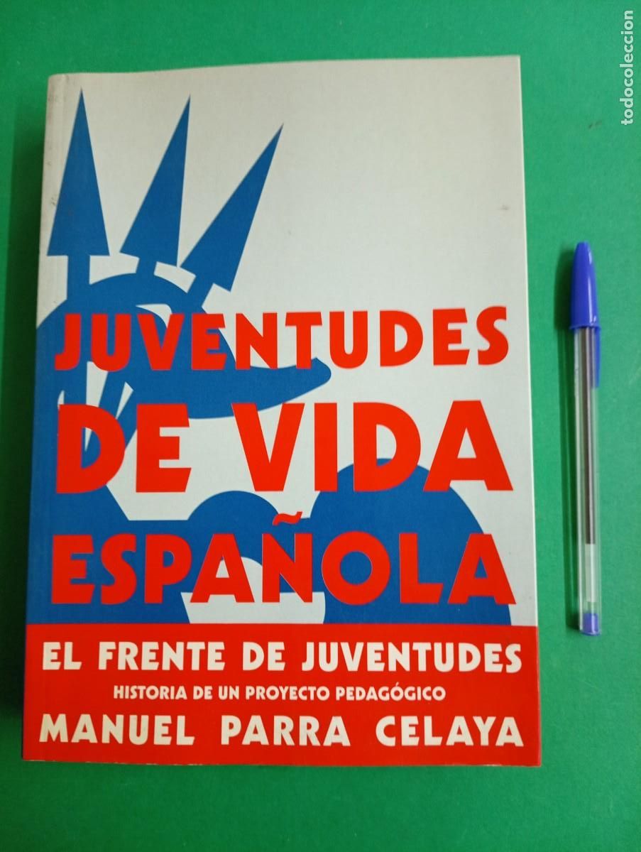 Militaria: Antiguo libro Juventudes de Vida Espa&ntilde;ola. El Frente de Juventudes. Falange. Madrid 2001.