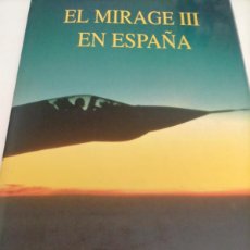 Militaria: EL MIRAGE III EN ESPAÑA SALVADOR MAFE HUERTAS AERONÁUTICA AVIACIÓN