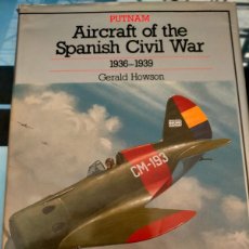 Militaria: AIRCRAFT OF THE SPANISH CIVIL WAR, 1936-39 TAPA DURA – 1991 EDICIÓN EN INGLÉS DE GERALD HOWSON