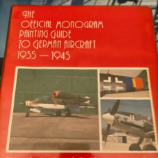 Militaria: THE OFFICIAL MONOGRAM PAINTING GUIDE TO GERMAN AIRCRAFT 1935 -1945. MERRICK, KENNETH A; HITCHCOCK