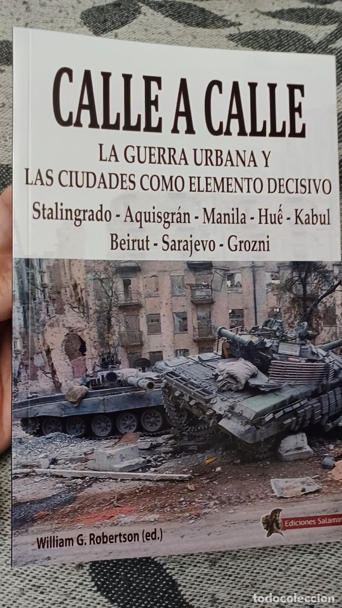 Militaria: Calle a calle.La guerra urbana y las ciudades como elemento decisivo. Env&iacute;o ordinario gratuito