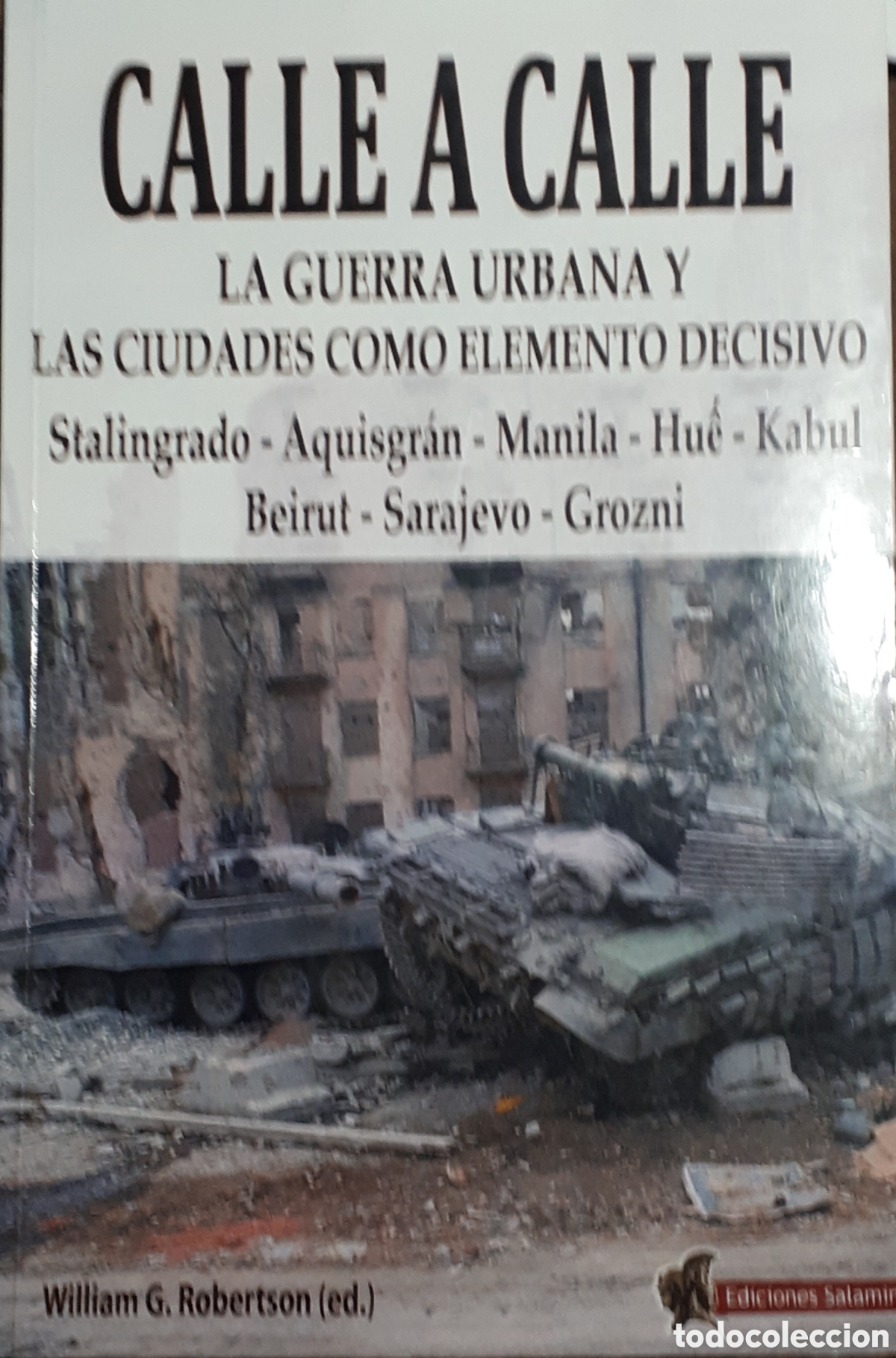 Militaria: CALLE A CALLE LA GUERRA URBANA Y LAS CIUDADES COMO ELEMENTO DECISIVO