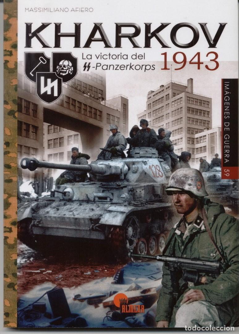 Militaria: KHARKOV 1943. LA VICTORIA DEL SS-PANZERKORPS.