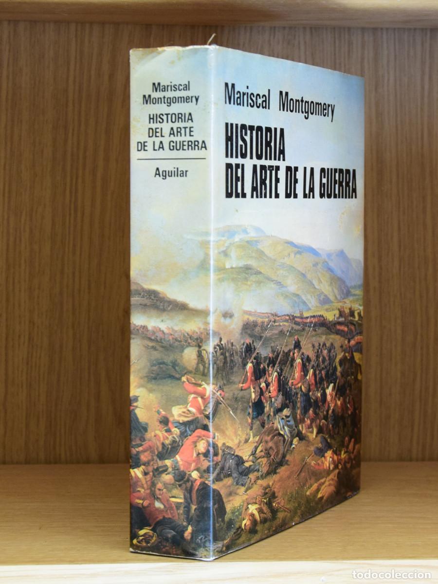 Militaria: HISTORIA DEL ARTE DE LA GUERRA - Mariscal MONTGOMERY