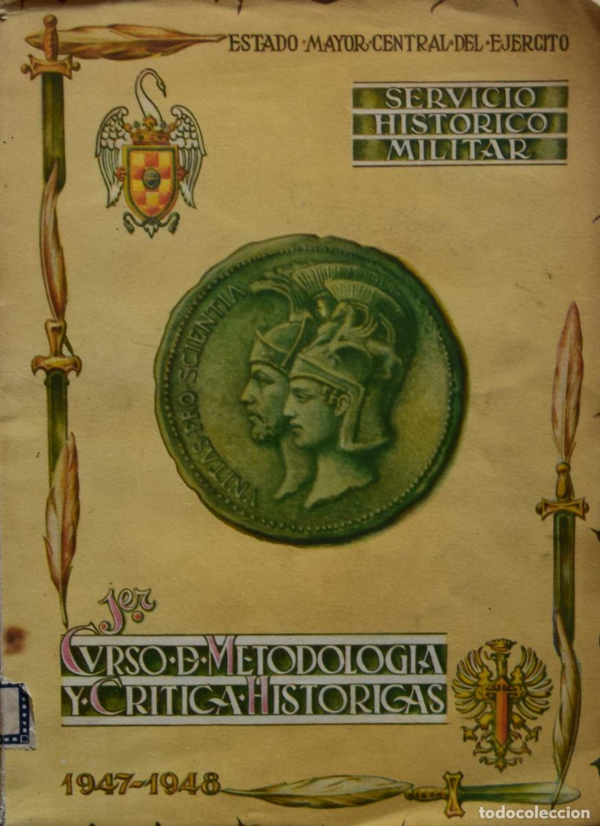 Militaria: PRIMER CURSO DE METODOLOGIA Y CR&Iacute;TICA HIST&Oacute;RICAS SOBRE FORMACI&Oacute;N T&Eacute;CNICA DEL MODERNO HISTORIADOR
