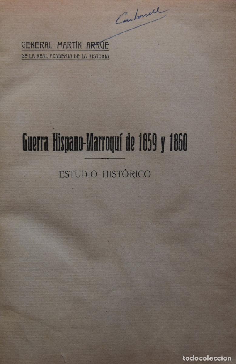 Militaria: GUERRA HISPANO-MARROQU&Iacute; DE 1859 Y 1860. ESTUDIO HIST&Oacute;RICO - General Mart&iacute;n ARR&Uacute;E