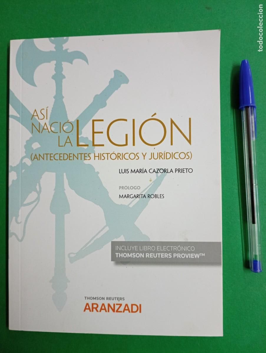 Militaria: Antiguo libro As&iacute; Naci&oacute; La LEGION. ( Antecedentes Hist&oacute;ricos y Jur&iacute;dicos ). Navarra 2020.