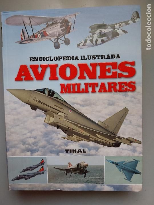 Militaria: enciclopedia de aviones militares. tikal