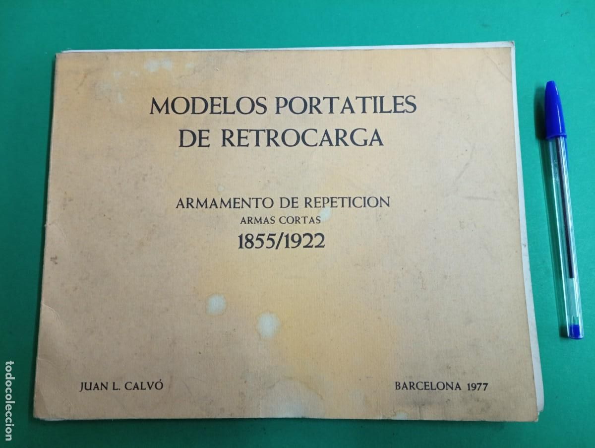 Militaria: Antiguo libro Modelos Port&aacute;tiles de Retrocarga. Armas Cortas 1855/1922. Juan L. CALVO 1977.