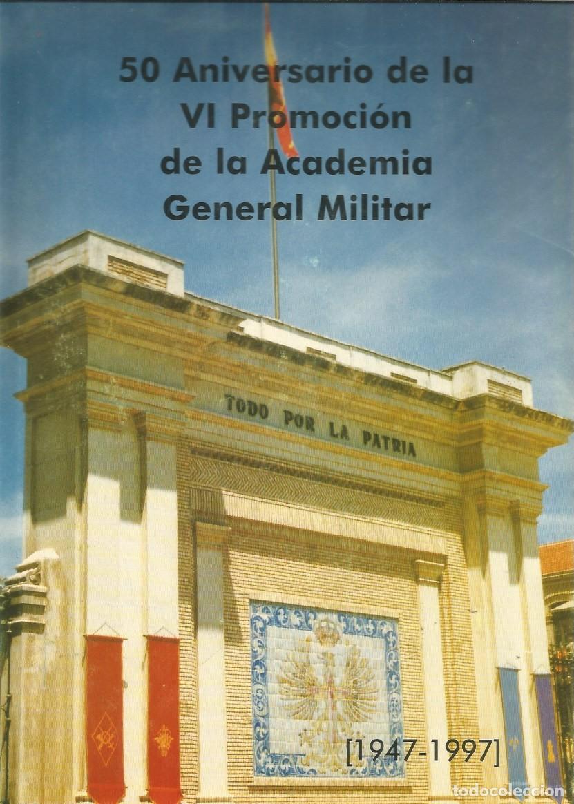 Militaria: 50 ANIVERSARIO DE LA VI PROMOCION DE LA ACADEMIA GENERAL MILITAR