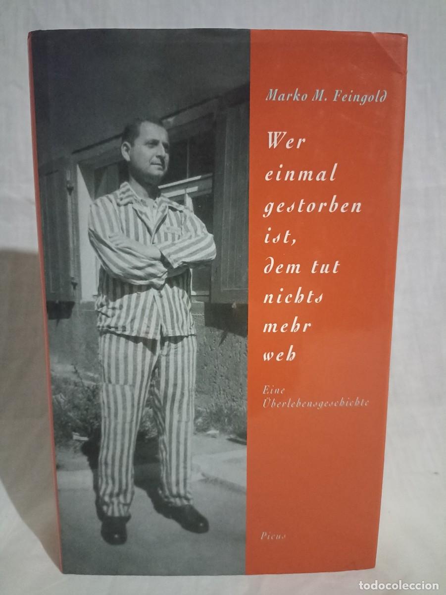 Militaria: Wer einmal gestorben ist dem tut nichts mehr weh, Marko Feingold, libro (III Reich Hitler-Alemania)