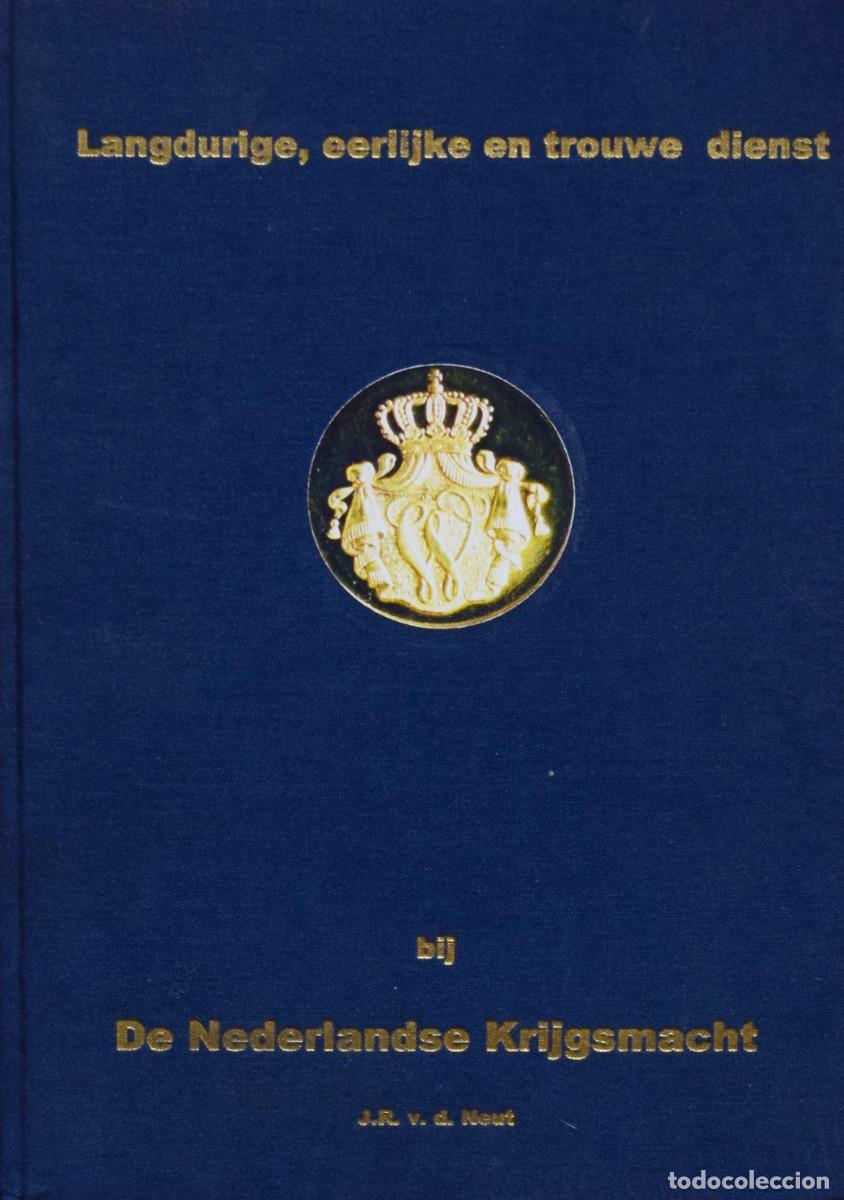 Militaria: EERLIJKE, LANGDURIGE EN TROUWE DIENST BIJJ DE NEDERLANDSE KRIJGSMACHT - J. R. v. d. NEUT