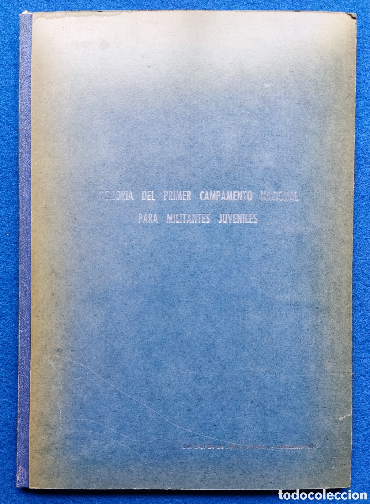 Militaria: FALANGE MEMORIA DEL PRIMER CAMPAMENTO NACIONAL PARA MILITANTES JUVENILES EL ESCORIAL S&Oacute;LORZANO 1964